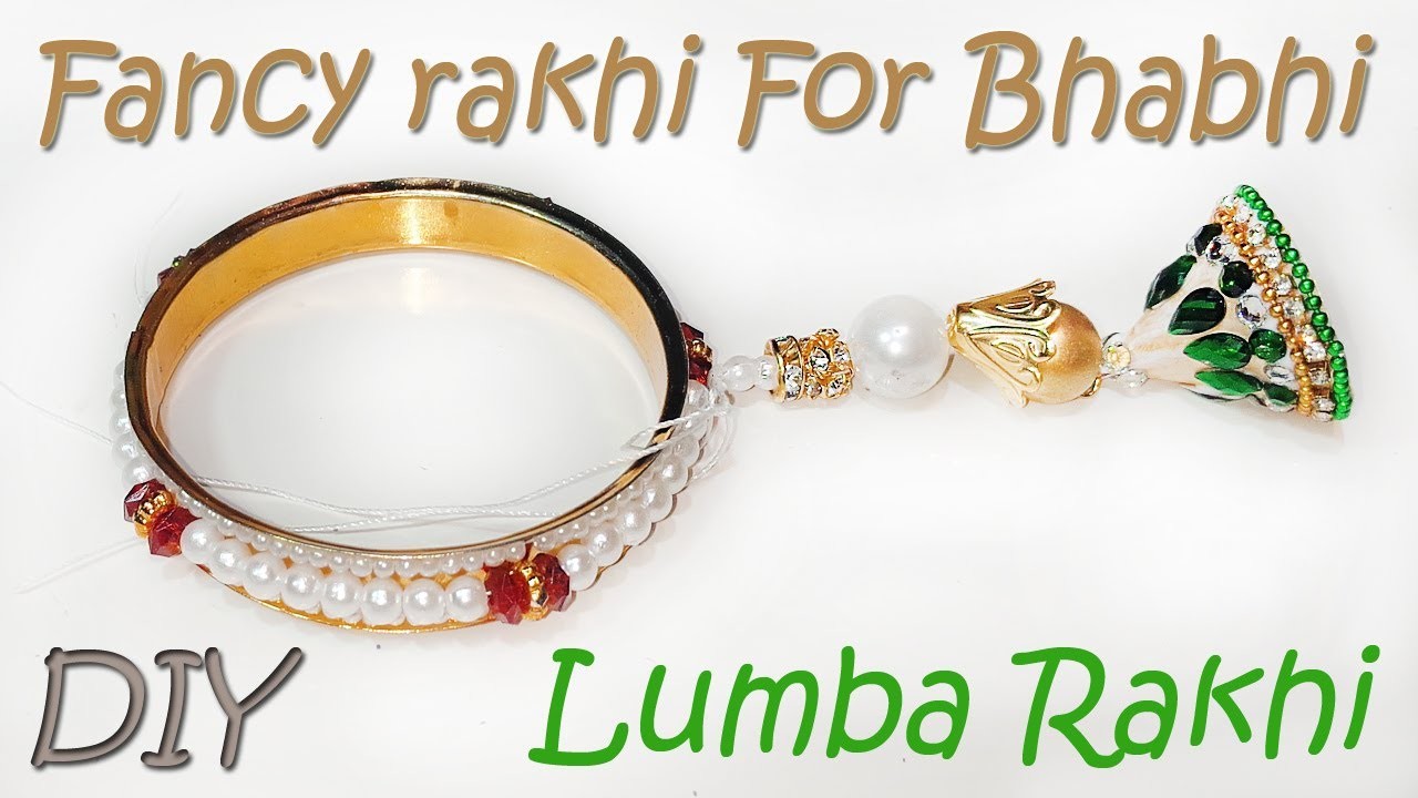 Diy How To Make Rakhi For Bhabhi At Home Lumba Rakhi Chuda Rakhi