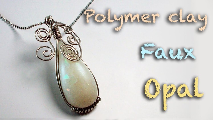 DIY faux opal - Polymer clay tutorial - Wire wrapping tutorial