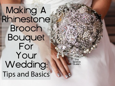DIY Rhinestone Brooch Wedding Bouquet Tutorial -- Basics