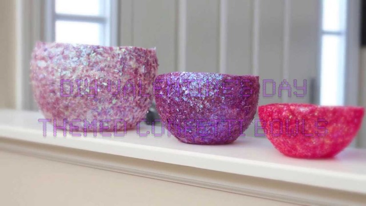 DIY Valentine's Day Themed Confetti Bowls