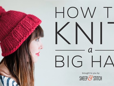 How to Knit a Big Hat - Part 1