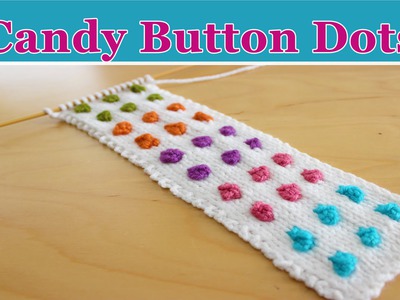 How to Knit Candy Button Dots - DIY Cuff Bracelet