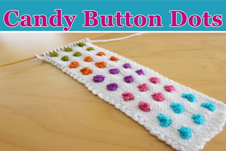 How to Knit Candy Button Dots - DIY Cuff Bracelet