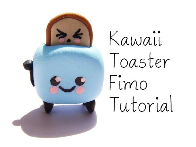 Kawaii Toaster Fimo Tutorial.Kawaii Toaster Polymer Clay Tutorial | Anielas Fimo