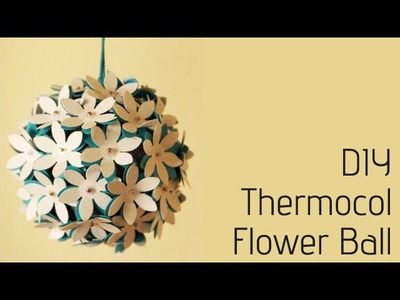 Thermocol Crafts - How to make a flower ball