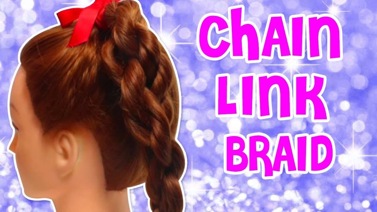 Chain Link Braid Tutorial | DIY Cute and Easy Hairstyle Tutorials | HairStyle Guide