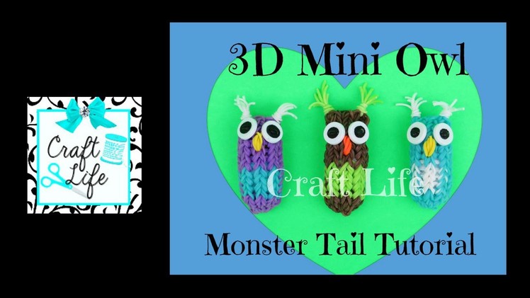 Craft Life 3D Mini Owl Charm Tutorial On a Rainbow Loom Monster Tail