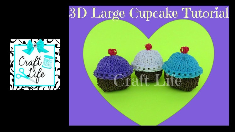 Craft Life Large 3D Cupcake Tutorial on One Rainbow Loom