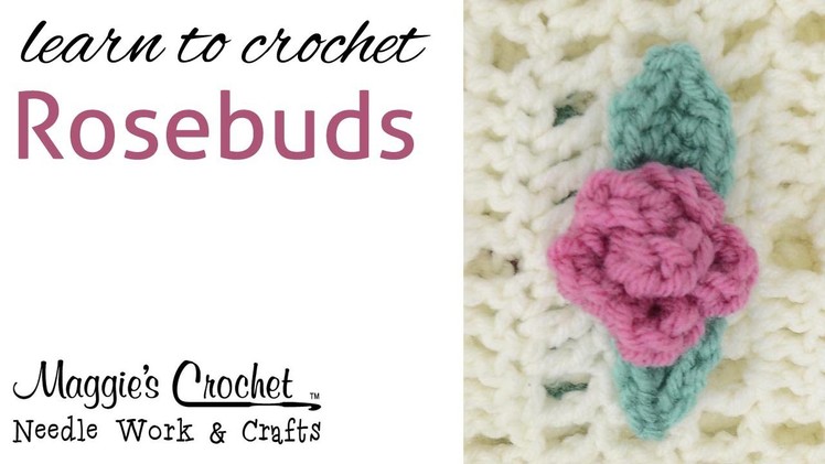 Crochet Beginner Lesson Learn How to: Crochet Rosebuds - Right Handed