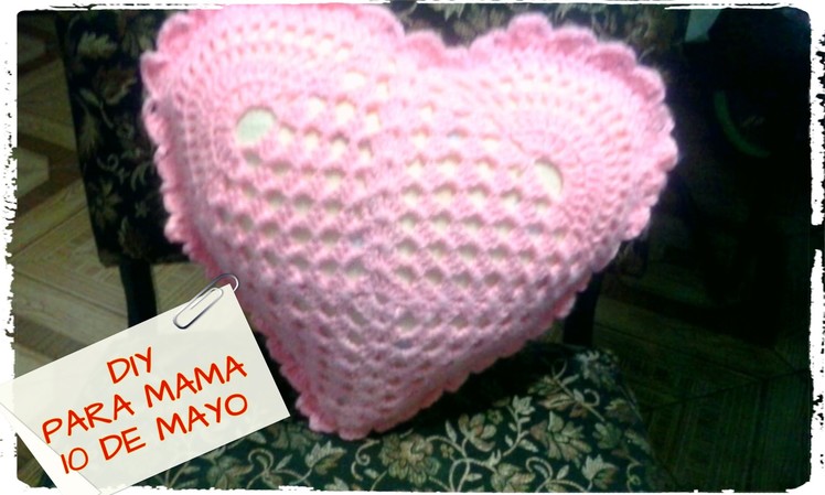 DIY CORAZÓN  2 VISTAS ( COJÍN ) PARA MAMA 10 DE MAYO
