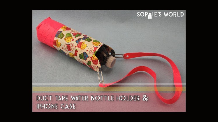 DIY Duct Tape Water Bottle Holder|Sophie's World