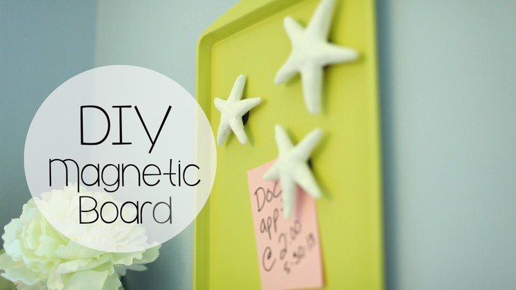 DIY Easy Magnetic Board &  Starfish & Cupcake Magnets | ANNEORSHINE