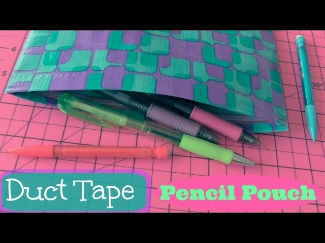 Duct Tape Pencil Pouch - How To