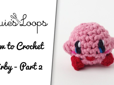 How to Crochet Kirby - Part 2