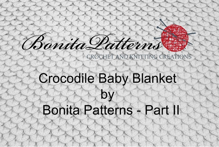 Crocodile Stitch Baby Blanket Part II