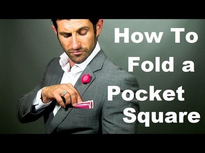 How to Fold a Pocket Square: 5 Easy Ways to Fold a Pocket Square