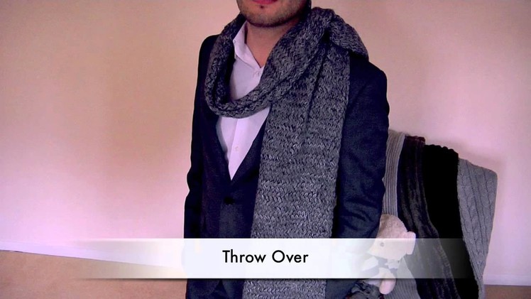 How to Tie a Scarf - Men - Throw Over