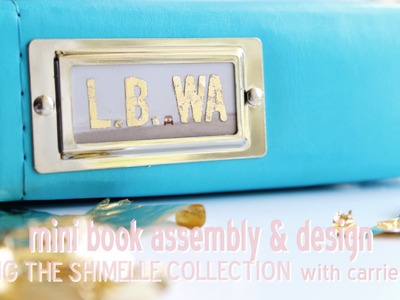 (Part Three - Mini Book Design & Assembly) Scrapbook Process for Shimelle