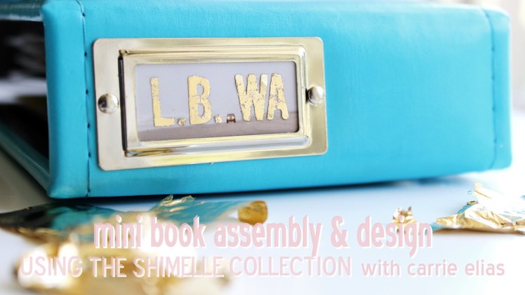 (Part Three - Mini Book Design & Assembly) Scrapbook Process for Shimelle