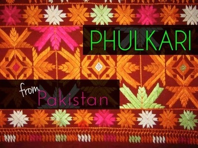 Punjabi Phulkari from Pakistan @ The Dastkar South Asia Bazaar