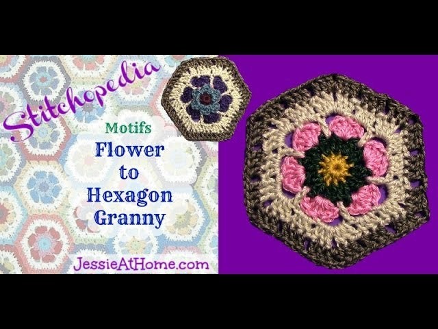 Stitchopedia ~ Crochet Motif: Flower to Hexagon granny