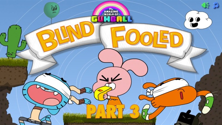 The Amazing World of Gumball: Blind Fooled (Walkthrough, Gameplay) - Part 3