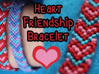 Tutorial: Heart Friendship Bracelet {3 Colors} ♥