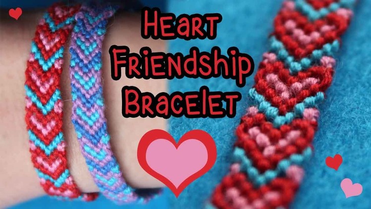 Tutorial: Heart Friendship Bracelet {3 Colors} ♥