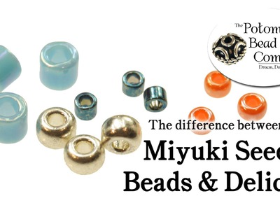 Differences Between Miyuki Delicas and Seed Beads