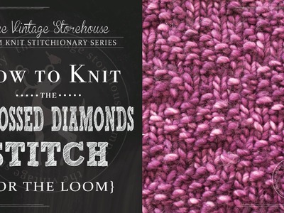 How to Knit the Embossed Diamonds Stitch {For the Loom}