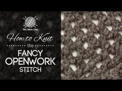 How to Knit the Fancy Openwork Stitch