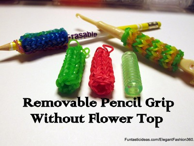 Rainbow Loom "Removable" Pencil Grip.Crochet Hook without flower top- How to