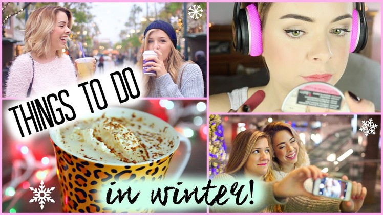 Things To Do In Winter! DIY Drinks, Makeup, Outfits & Hair!