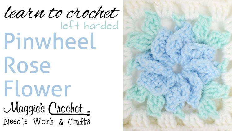 010 Learn How to Crochet: Pinwheel Rose Afghan - Left Handed
