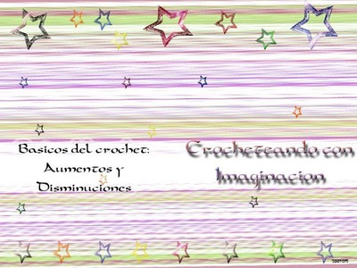 Basicos del crochet: Aumentos y Disminuciones.