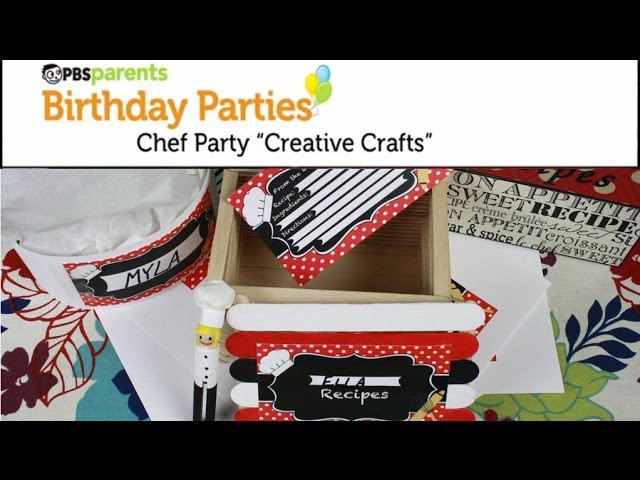 Chef-Themed Birthday Party | DIY Chef Hat & Recipe Box | PBS Parents