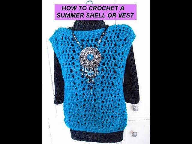Diy Crochet Peacock Summer Shell or Vest, women's clothing, free video tutorial pattern,
