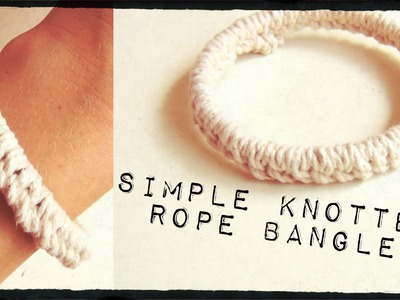 DIY Fashion ♥ Simple Knotted Rope Bangle
