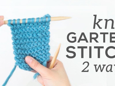 Knitting Essentials: Garter Stitch Two Ways
