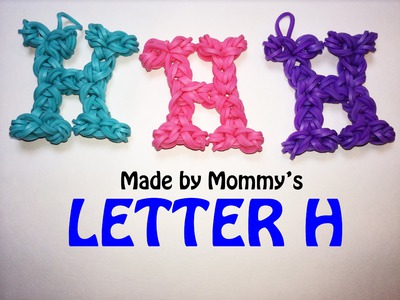 Letter H Charm Without the Rainbow Loom