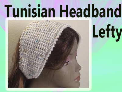 Crochet Tunisian Simple Stitch Headband - Left Hand Crochet Geek