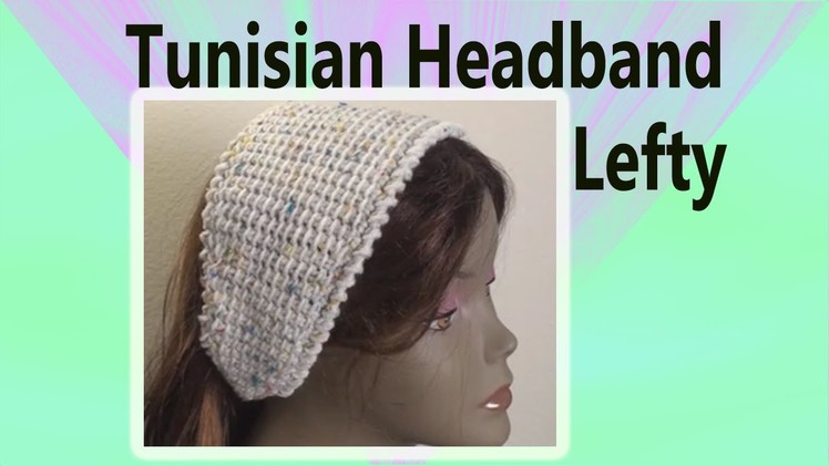 Crochet Tunisian Simple Stitch Headband - Left Hand Crochet Geek