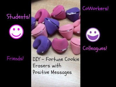 DIY Motivating and Inspiring Gift Idea - Fortune Cookie Erasers ( Great for TEACHERS! )