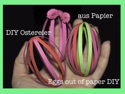 DIY Ostereier aus Papier. Eggs out of paper DIY
