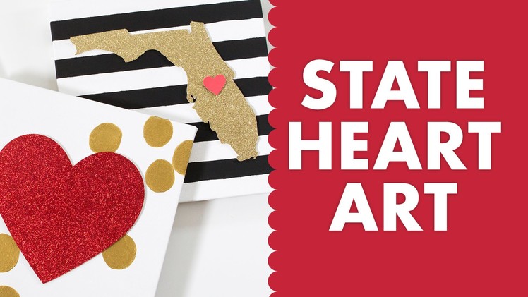 DIY Valentine's Day State Heart Art Tutorial