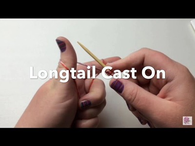 How to Cast On Longtail or Slingshot Cast On