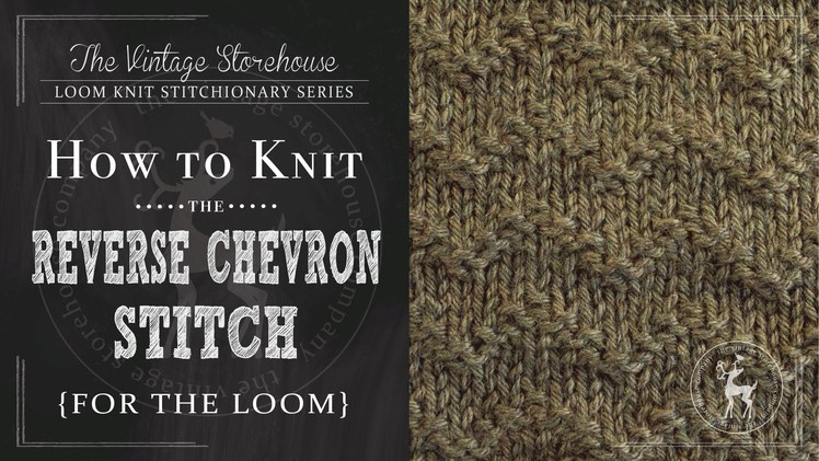 How to Knit the Reverse Chevron Stitch {For the Loom}