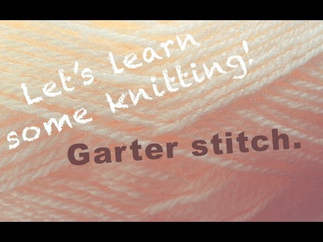 How To | Knitting for beginners | Garter Stitch