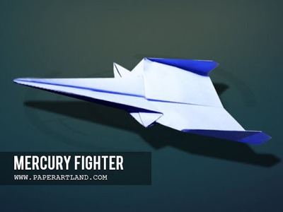 How to make a Paper Airplane - Best Paper Plane Ever | Mercury Fighter ( Tri Dang)
