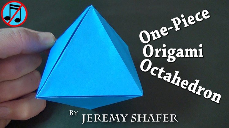 One-Piece Origami Octahedron (no music)